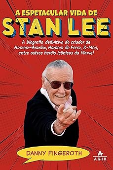 A Espetacular Vida de Stan Lee Danny Fingeroth